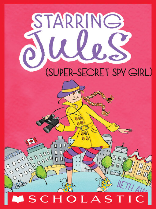 Title details for Starring Jules (Super-Secret Spy Girl) by Beth Ain - Wait list